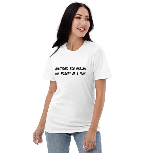 Inspirational 'Practicing For Heaven, One Breath At A Time' message on a soft, unisex t-shirt by Tribe of Weirdos, perfect for those cherishing every moment and seeking spiritual comfort.